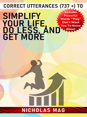 cover image of Correct Utterances (737 +) to Simplify Your Life, Do Less, and Get More